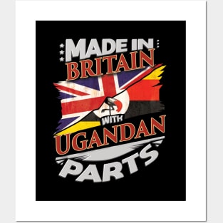 Made In Britain With Ugandan Parts - Gift for Ugandan From Uganda Posters and Art